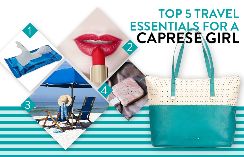 Top 5 Travel Essentials For A Caprese Girl